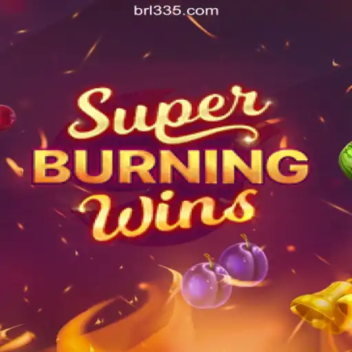 Exploring the Fiery Thrills of SuperBurningWins on BR335.com: The Leading Platform for Online Slots in Brazil